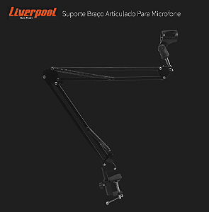 Suporte Braço Liverpool articulado para Microfone Podcast