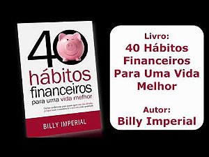 40 Hábitos Financeiros Para Uma Vida Melhor