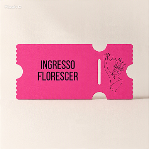 Ingresso Florescer — A Experiência