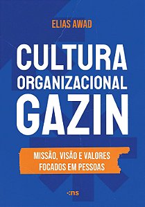Cultura Organizacional Gazin Missão, Visão E Valores Focados Em Pessoas