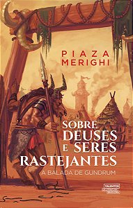 Sobre Deuses E Seres Rastejantes