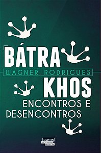 Bátrakhos Encontros E Desencontros
