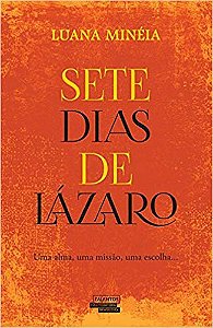 Sete Dias De Lazaro Uma Alma, Uma Missão, Uma Escolha