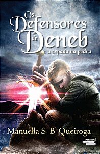 Os Defensores De Deneb E A Espada Na Pedra
