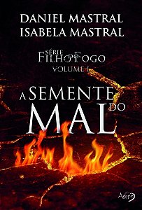 Filho Do Fogo - A Semente Do Mal