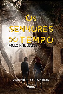 Os Senhores Do Tempo Viajantes - O Despertar