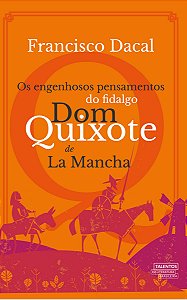 Os Engenhosos Pensamentos Do Fidalgo Dom Quixote De La Mancha