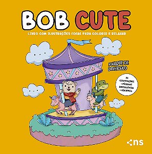Bob Cute - Parque de Diversão - Livro com Ilustrações Fofas Para Colorir e Relaxar