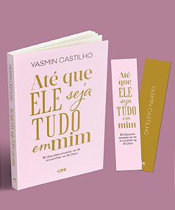 PRÉ-VENDA: Até que Ele seja tudo em mim - Yasmin Castilho