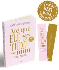 Até que Ele seja tudo em mim – Best-Seller de Yasmin Castilho | Devocional Cristão de 80 dias