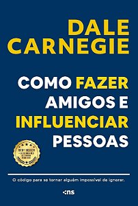 Como fazer amigos e influenciar pessoas - Dale Carnegie