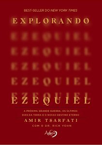 PRÉ-VENDA - Explorando Ezequiel: A Próxima Grande Guerra, os Últimos Dias da Terra e o Teu Destino Eterno