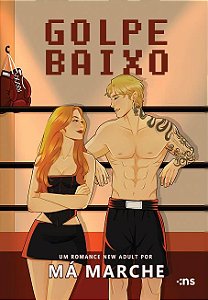 PRÉ-VENDA: Golpe Baixo - Um Romance New Adult - Má Marche