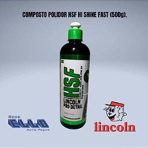 Composto Polidor HSF Hi Shine Fast Lincoln 500g