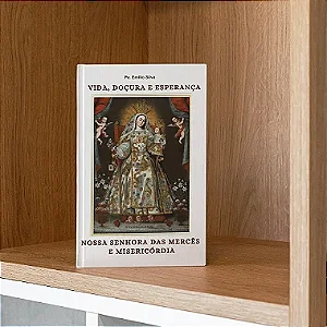 NOSSA SENHORA DAS MERCÊS - O MAIOR DEVOCIONÁRIO DO BRASIL