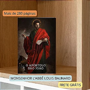 APÓSTOLO SÃO JOÃO - MONSENHOR L’ABBÉ LOUIS BAUNARD com frete grátis