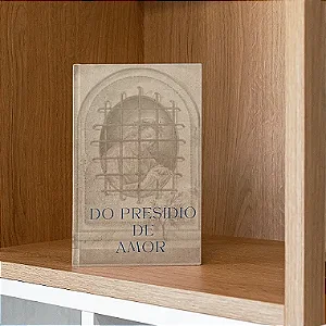 "Do presídio de amor" - Irmã Amália