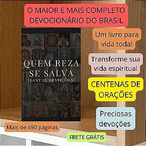 Quem reza se salva - O devocionário mais completo do Brasil / SANTAS DEVOÇÕES - FRETE GRÁTIS