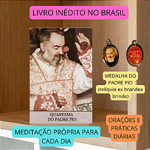 QUARESMA DO PADRE PIO + MEDALHA do Padre Pio (relíquia ex brandea brinde) FRETE GRÁTIS