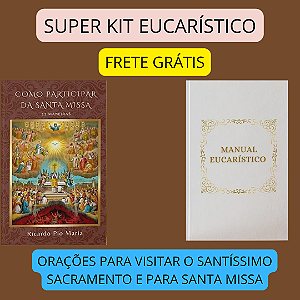 SUPER KIT EUCARÍSTICO - ORAÇÕES PARA VISITAR O SANTÍSSIMO SACRAMENTO E PARA A SANTA MISSA com frete grátis