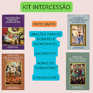 SUPER KIT INTERCESSÃO : PELOS DOENTES, AGONIZANTES, ALMAS DO PURGATÓRIO , PECADORES E SACERDOTES - frete grátis