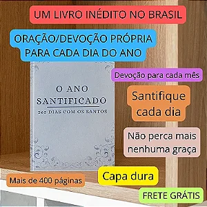 O ano santificado - 365 dias com os santos" - Livro inédito com oração e devoção para cada um dos 365 dias do ano- capa dura e frete gráis