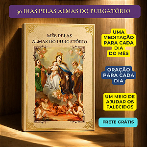 MES PELAS ALMAS DO PURGATÓRIO - 30 DIAS DE MEDITAÇÕES E ORAÇÕES - FRETE GRÁTIS.
