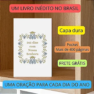 365 dias com NOSSA SENHORA :ORAÇÕES E PRÁTICAS PARA A VIRGEM MARIA - Capa dura e frete grátis