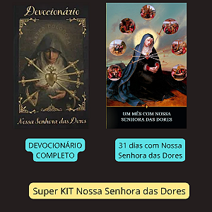 SUPER KIT DAS DORES/ DEVOCIONÁRIO E 31 DIAS COM NOSSA SENHORA DAS DORES