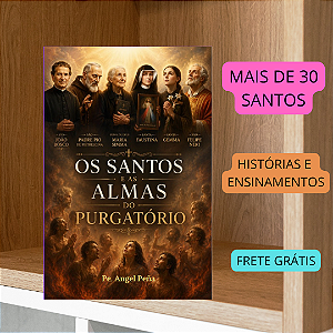 OS SANTOS E O PURGATÓRIO - PADRE ANGEL PENA - FRETE GRÁTIS