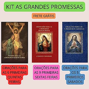 KIT AS GRANDES PROMESSAS -ORAÇÕES PARA AS PRIMEIRAS QUINTAS, SEXTAS E PRIMEIROS SÁBADOS