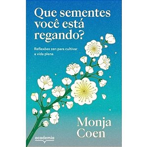 Que sementes você está regando?