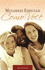 MULHERES ESPECIAIS COMO VOCÊ