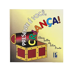 PRESENTE É VOCÊ, CRIANÇA!