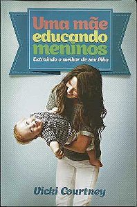 UMA MÃE EDUCANDO MENINOS