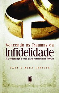 VENCENDO OS TRAUMAS DA INFIDELIDADE