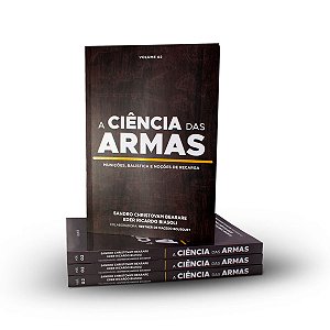 A Ciência Das Armas Vol 2 - Munições, Balística e Noções de Recarga