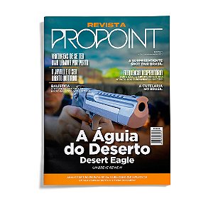 Revista Propoint 3ª Edição - Desert Eagle, Um Breve Review