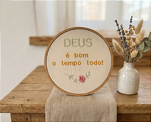 Bastidor Bordado Deus é bom o tempo todo
