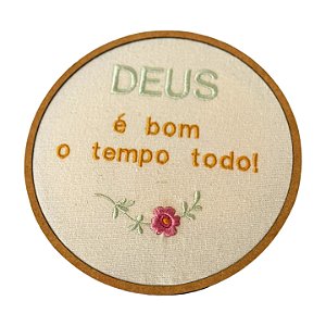 Bastidor Bordado Deus é bom o tempo todo