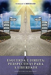 Esquerda e Direita: perspectivas para a liberdade