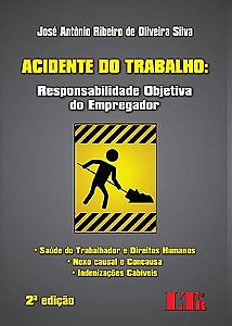 ACIDENTE DO TRABALHO: RESPONSABILIDADE OBJETIVA DO EMPREGADOR