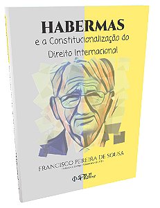 Habermas e a constitucionalização do Direito Internacional