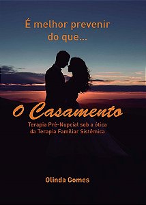 É MELHOR PREVENIR DO QUE... O Casamento
