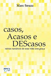 Casos, Acasos e Descasos