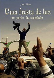 Uma fresta de luz no porão da sociedade.
