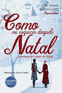 Como me esquecer daquele Natal - Coletânea de contos de Natal