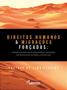 Direitos Humanos E Migrações Forcadas: introdução ao direito