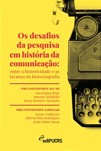 Os Desafios da Pesquisa em História da Comunicação