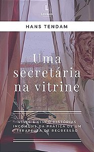 Uma secretária na vitrine: 25 histórias incomuns
